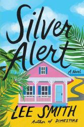 Silver Alert : A Novel