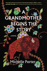 A Grandmother Begins the Story : A Novel