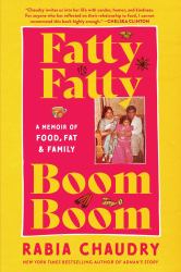 Fatty Fatty Boom Boom : A Memoir of Food, Fat, and Family