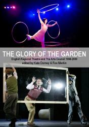 The Glory of the Garden : Regional Theatre in Britain since 1980