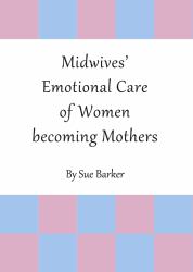 Midwives' Emotional Care of Women Becoming Mothers