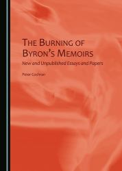 The Burning of Byron's Memoirs : New and Unpublished Essays and Papers