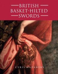 British Basket-Hilted Swords : A Typology of Basket-Type Sword Hilts