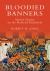 Bloodied Banners: Martial Display on the Medieval Battlefield