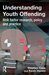 Understanding Youth Offending : Risk Factor Reserach, Policy and Practice