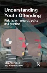 Understanding Youth Offending : Risk Factor Reserach, Policy and Practice