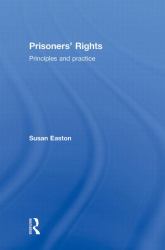 Prisoners' Rights : Principles and Practice