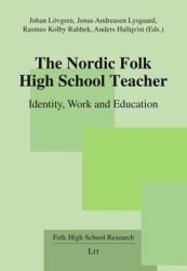 The Nordic Folk High School Teacher : Identity, Work and Education