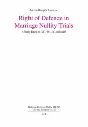 Right of Defence in Marriage Nullity Trials : A Study Based on CIC 1983, DC and MIDI