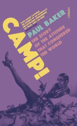 Camp! : The Story of the Attitude That Conquered the World