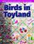 Birds in Toyland