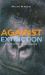 Against Extinction : The Story of Conservation