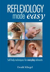 Reflexology Made Easy : Self-Help Techniques for Everyday Ailments