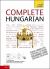 Complete Hungarian Beginner to Intermediate Course : Learn to Read, Write, Speak and Understand a New Language