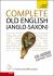 Complete Old English : (Anglo-Saxon)