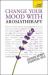 Change Your Mood with Aromatherapy