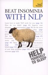 Beat Insomnia with NLP : Neurolinguistic Programming Techniques to Improve Your Sleep