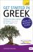 Get Started in Greek Absolute Beginner Course : The Essential Introduction to Reading, Writing, Speaking and Understanding a New Language