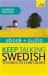 Keep Talking Swedish - Ten Days to Confidence : Teach Yourself