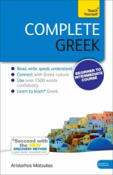 Complete Greek Beginner to Intermediate Course : Learn to Read, Write, Speak and Understand a New Language