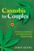 Cannabis for Couples : Enhance Intimacy and Elevate Your Relationship