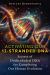 Activating Our 12-Stranded DNA : Secrets of Dodecahedral DNA for Completing Our Human Evolution