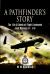 Pathfinder's Story : The Life and Death of Flight Lieutenant Jack Mossop DFC* DFM