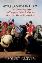 Proceed, Sergeant Lamb : The Continuing Saga of Sergeant Lamb During the American War of Independence