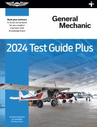 2024 General Mechanic Test Guide Plus : Paperback Plus Software to Study and Prepare for Your Aviation Mechanic FAA Knowledge Exam