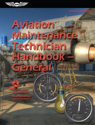 Aviation Maintenance Technician Handbook--General (2023) : Faa-H-8083-30b