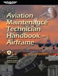 Aviation Maintenance Technician Handbook--Airframe (2023) : Faa-H-8083-31b