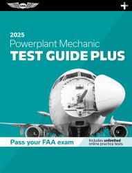 Powerplant Mechanic Test Guide Plus 2025 : Paperback Plus Software to Study and Prepare for Your Aviation Mechanic FAA Knowledge Exam