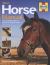 Horse Manual : The Complete Guide to Owning a Horse or Pony