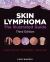 Skin Lymphoma : The Illustrated Guide