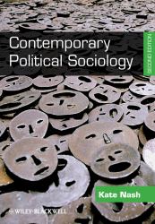 Contemporary Political Sociology : Globalization, Politics and Power