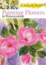 30 Minute Artist Painting Flowers Waterc