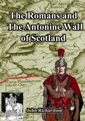 The Romans and the Antonine Wall of Scotland