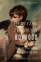 Writing Through Boyhood in the Long Eighteenth Century : Age, Gender, and Work