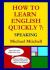 How to Learn English Quickly 7 : Speaking