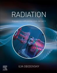 Radiation : Fundamentals, Applications, Risks, and Safety