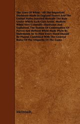 The Laws of Whist - All the Important Decisions Made in England France and the United States Inserted Beneath the Rule under Which Each Case Arose Mo