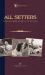 All Setters: Their Histories, Rearing & Training (A Vintage Dog Books Breed Classic - Irish Setter / English Setter / Gordon Setter)