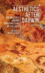 Aesthetics after Darwin : The Multiple Origins and Functions of the Arts