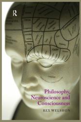 Philosophy, Neuroscience, and Consciousness