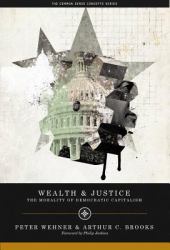 Wealth and Justice : The Morality of Democratic Capitalism