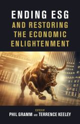 Ending ESG and Restoring the Economic Enlightenment