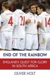 End of the Rainbow : England's Quest for Glory in South Africa