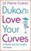 Love Your Curves : Dr Dukan Says Lose Weight Not Shape