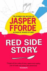 Red Side Story : The Long-Awaited Sequel to Jasper Fforde's Bestselling Shades of Grey