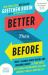 Better Than Before : What I Learned about Making and Breaking Habits--To Sleep More, Quit Sugar, Procrastinate Less, and Generally Build a Happier Life